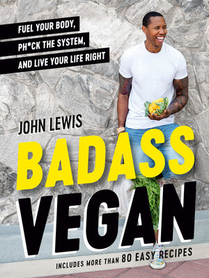 cover image of Badass Vegan: Fuel Your Body, Ph*ck the System, and Live Your Life Right